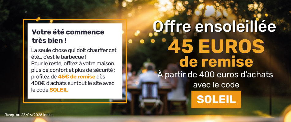 Offre ensoleillée : 45€ de remise à partir de 400€ d'achats avec le code SOLEIL