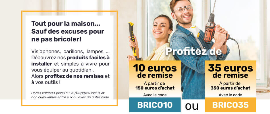 Offre du bricolage : 10€ de remise à partir de 150€ d'achats avec le code BRICO10 ou 35€ de remise à partir de 350€ d'achats avec le code BRICO35