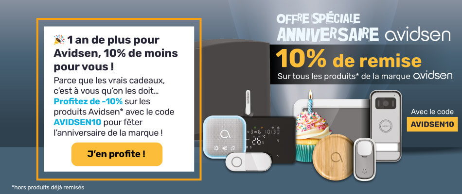 10% de remise sur les produits de la marque avidsen avec le code AVIDSEN10 hors produits déjà remisés