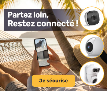 Partez en vacances l'esprit tranquille grâce à nos caméras de sécurité