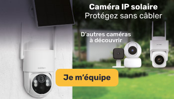 Nouveautés Caméras IP